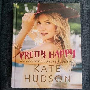 Pretty Happy Healthy Ways To Love Your Body Kate Hudson Self Help Book